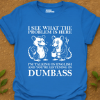 The Problem Is T-Shirt