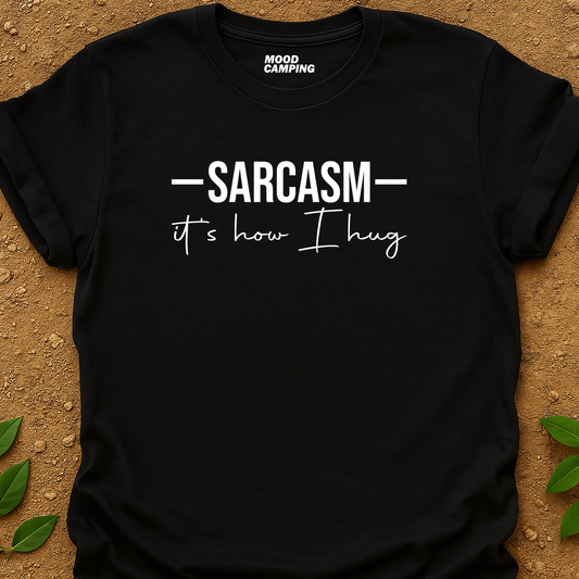 Sarcasm Hug T-Shirt