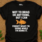 Not To Brag T-Shirt
