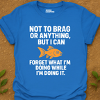 Not To Brag T-Shirt
