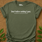 Don't Believe T-Shirt