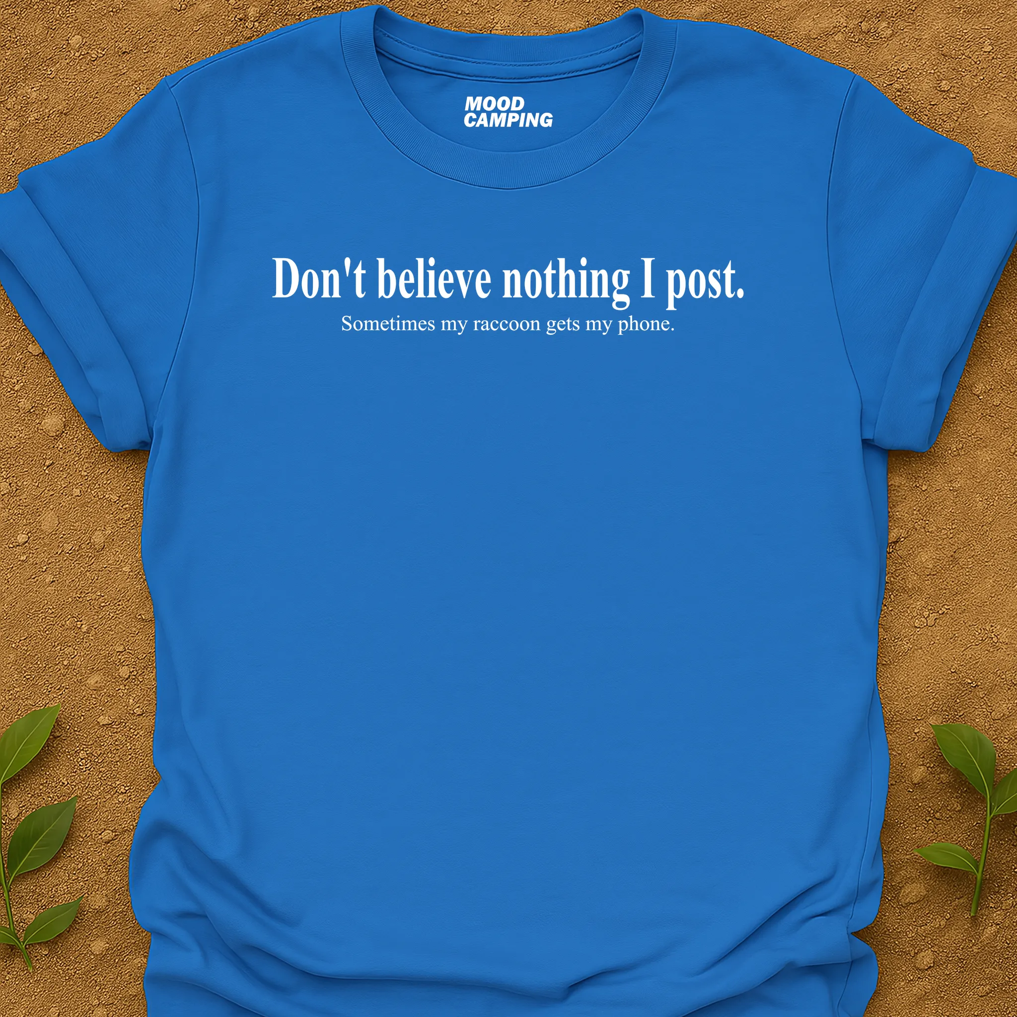 Don't Believe T-Shirt