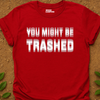 You Might Be T-Shirt