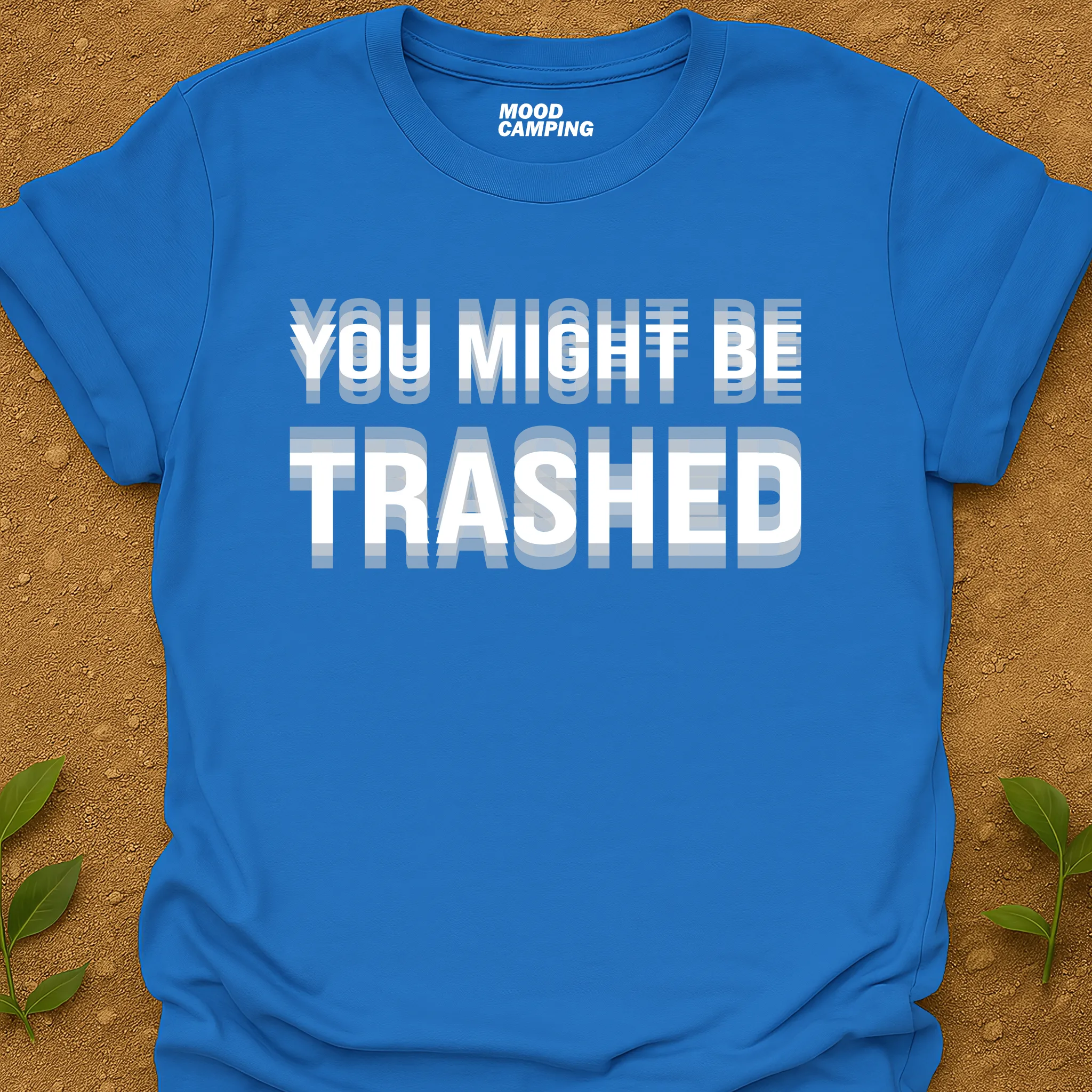 You Might Be T-Shirt
