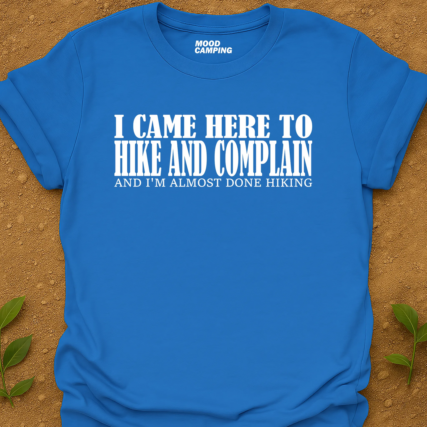 Came To Hike T-Shirt