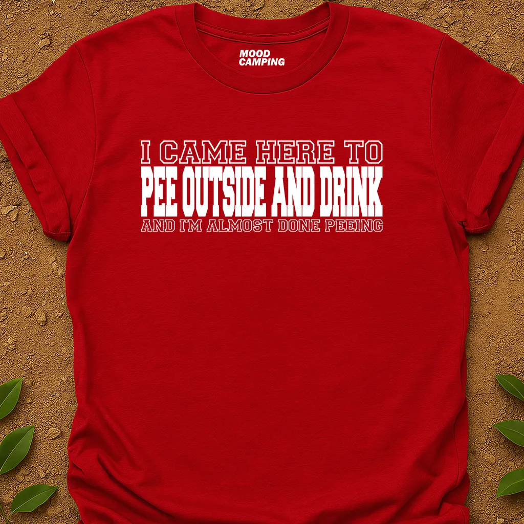 Came To Pee T-Shirt
