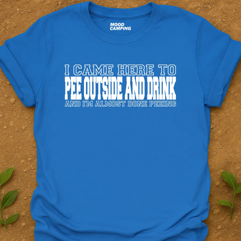 Came To Pee T-Shirt