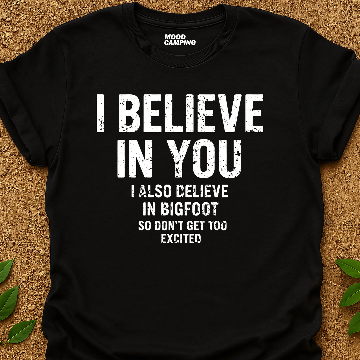 I Believe In You T-Shirt