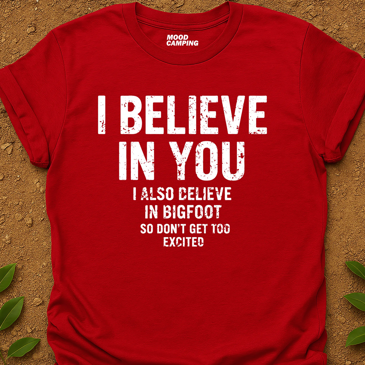 I Believe In You T-Shirt