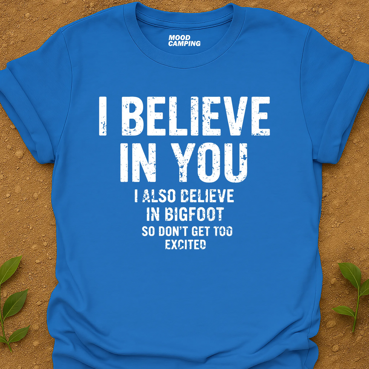 I Believe In You T-Shirt