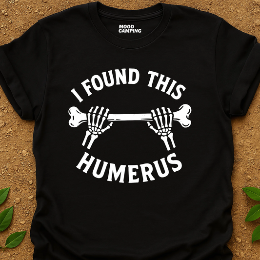 It's Humerus T-Shirt
