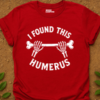 It's Humerus T-Shirt