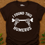 It's Humerus T-Shirt