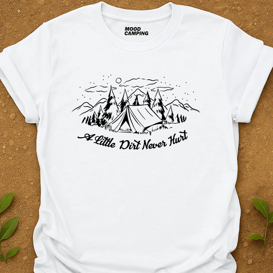 A Little Dirt T-Shirt
