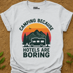 Hotels Are Boring T-Shirt