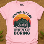 Hotels Are Boring T-Shirt