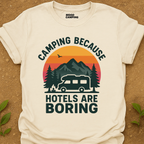 Hotels Are Boring T-Shirt