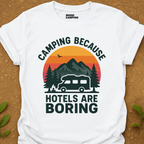 Hotels Are Boring T-Shirt