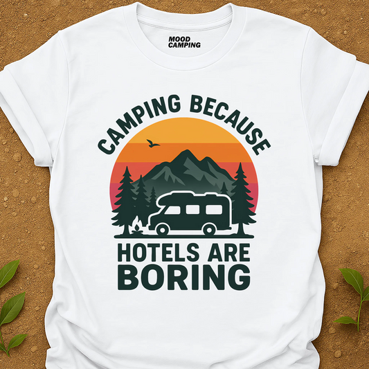 Hotels Are Boring T-Shirt