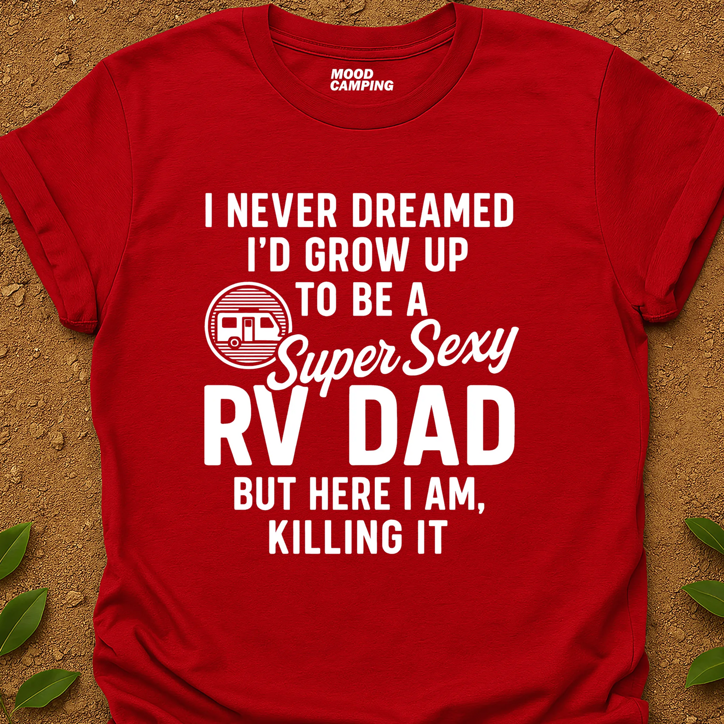 Super Sexy RV Dad T-Shirt