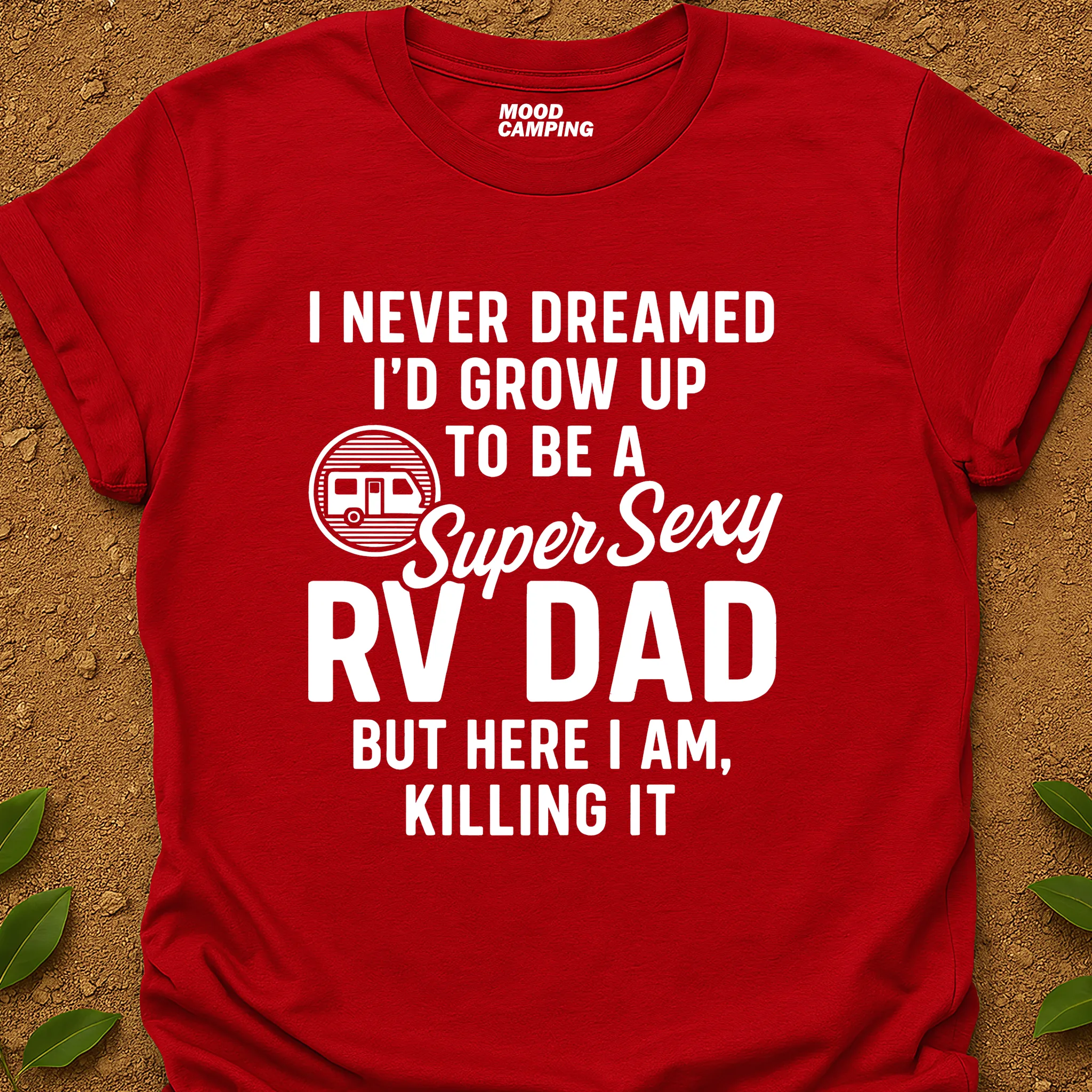 Super Sexy RV Dad T-Shirt