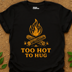 Too Hot T-Shirt