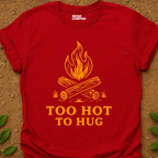 Too Hot T-Shirt