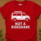 Not A Rideshare T-Shirt