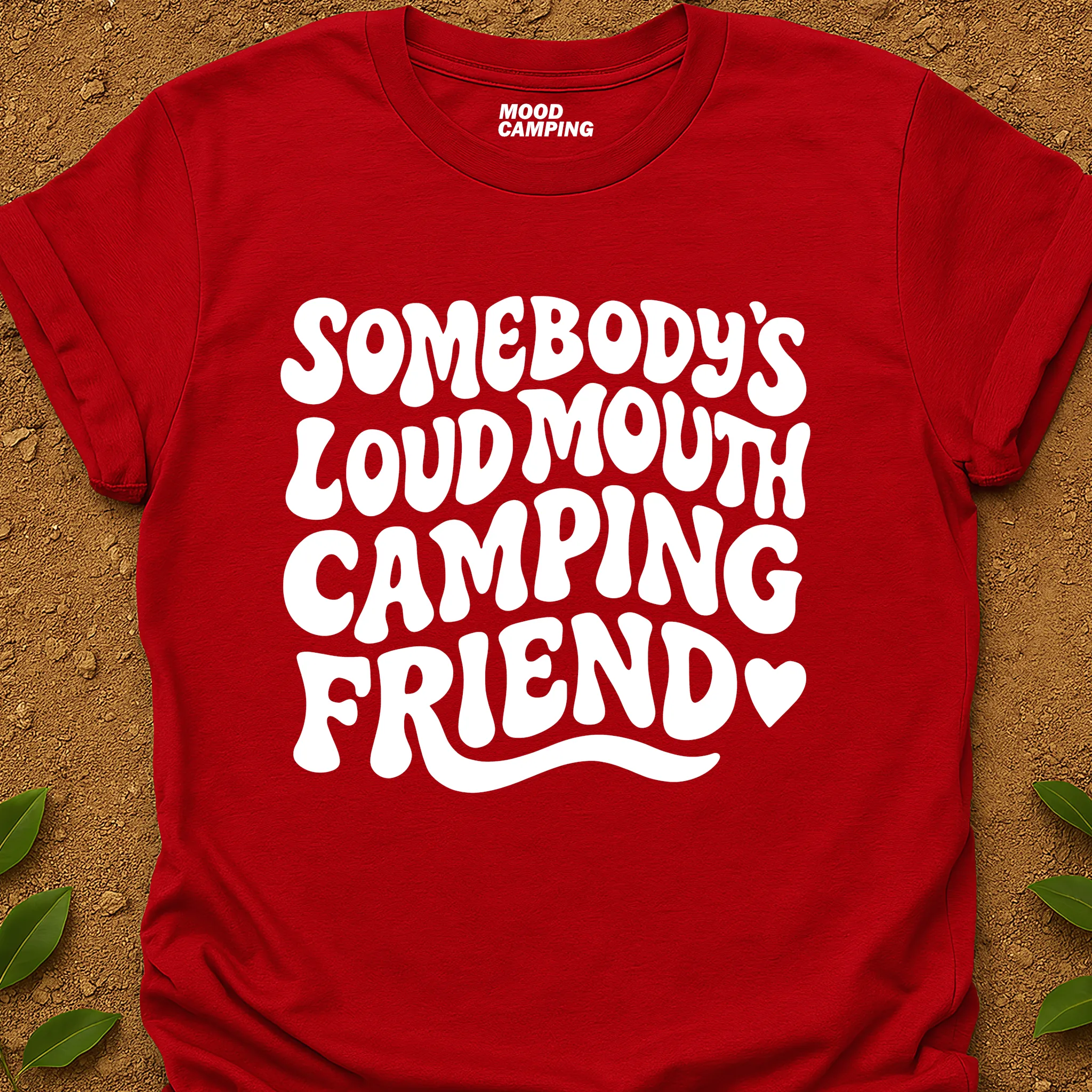 Loud Camping Friend T-Shirt