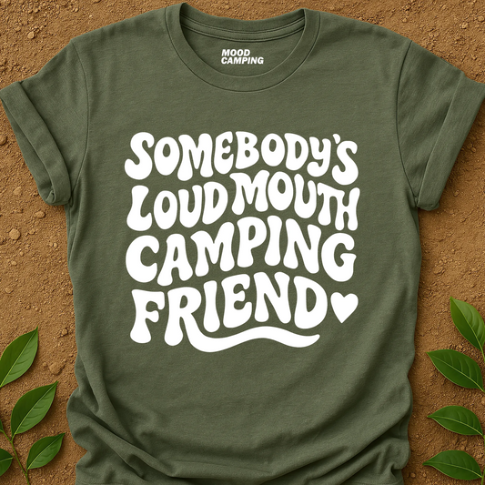Loud Camping Friend T-Shirt