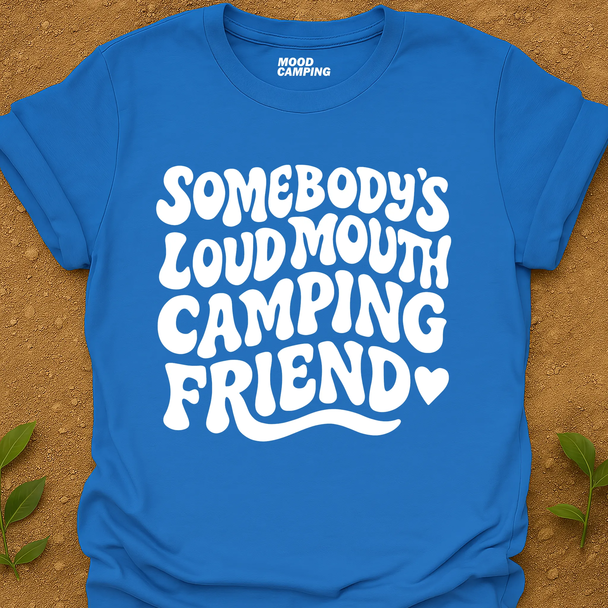Loud Camping Friend T-Shirt