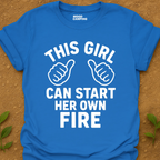 Can Start Her Fire T-Shirt
