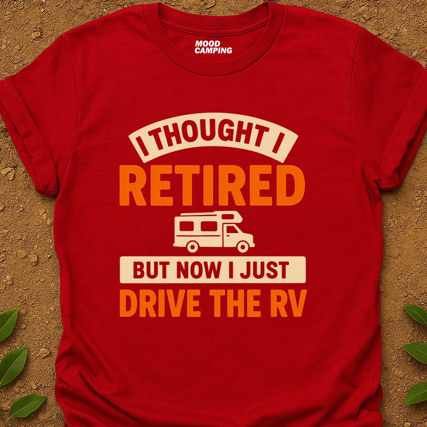 Drive The RV T-Shirt