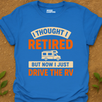 Drive The RV T-Shirt