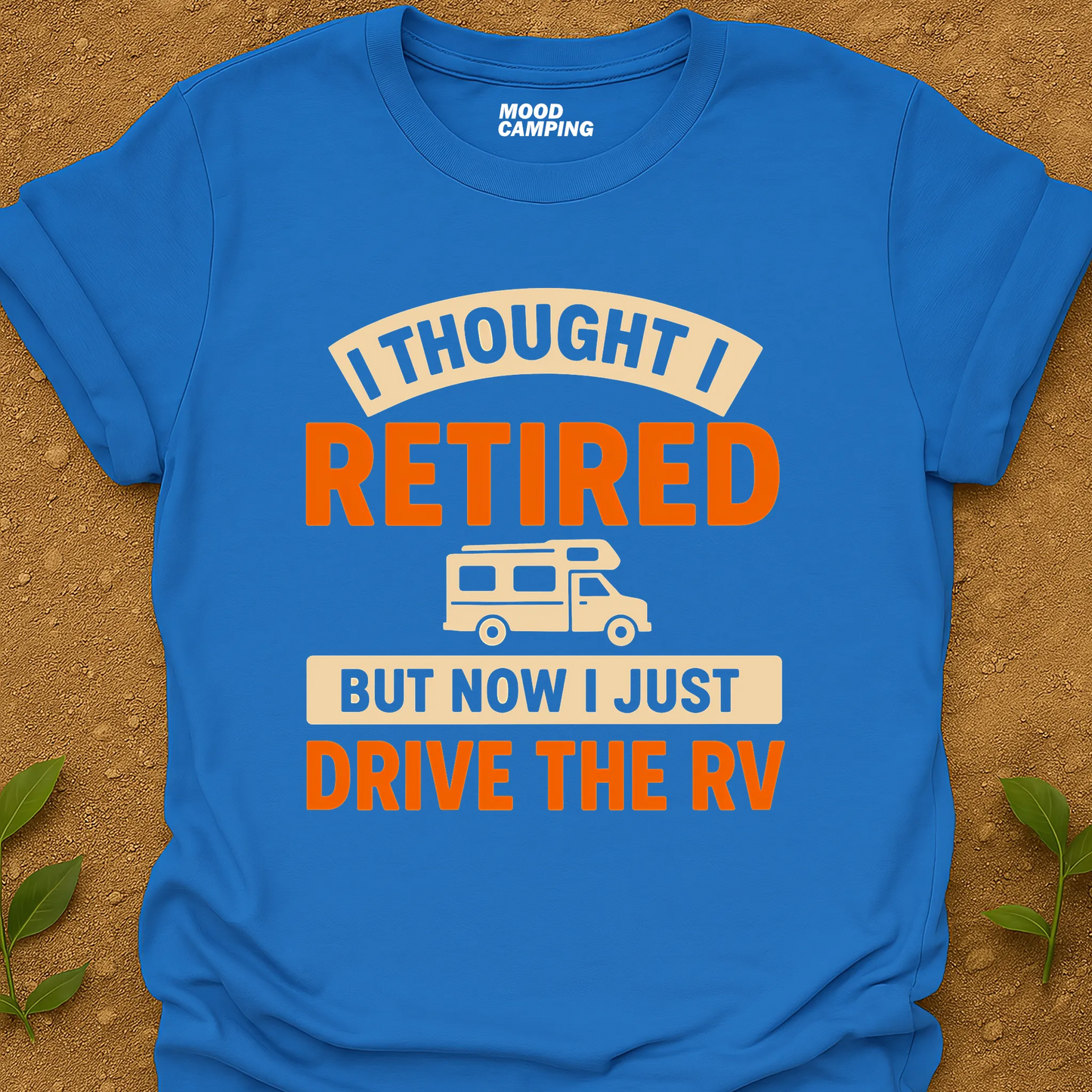 Drive The RV T-Shirt