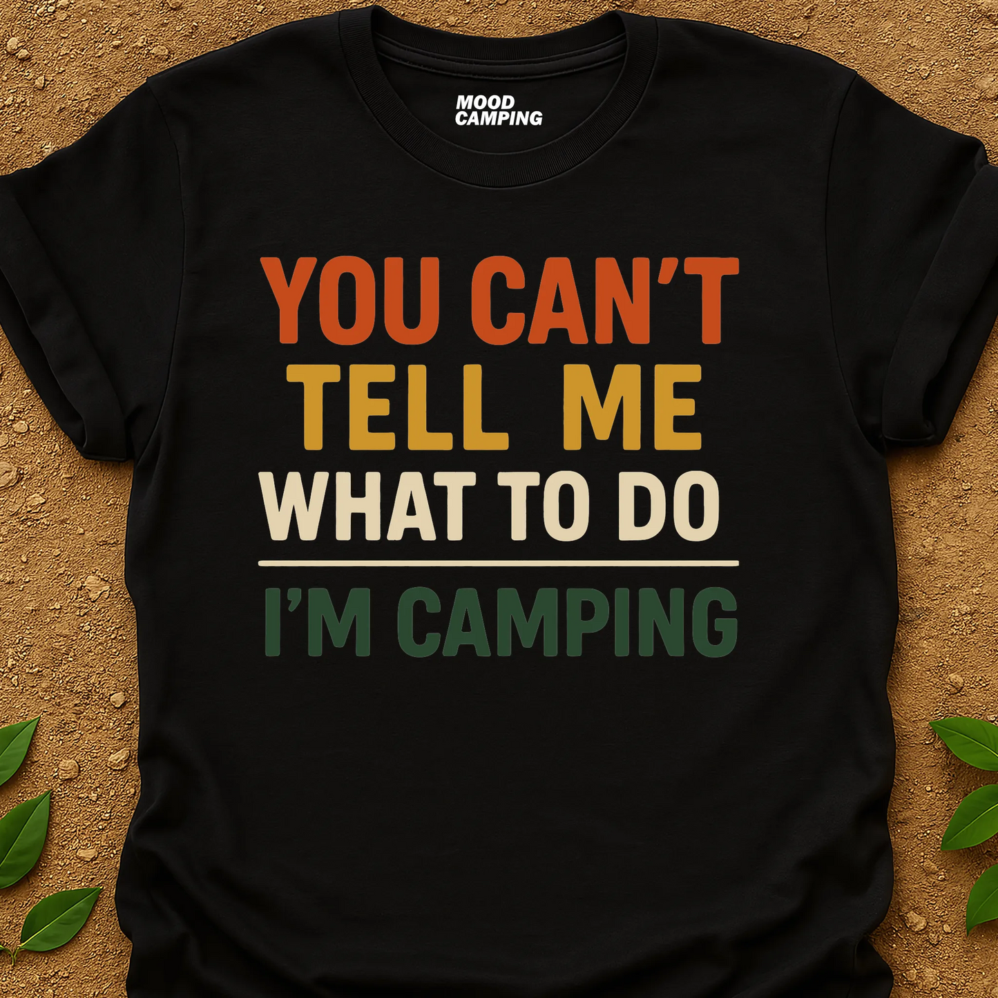 Can't Tell Me T-Shirt