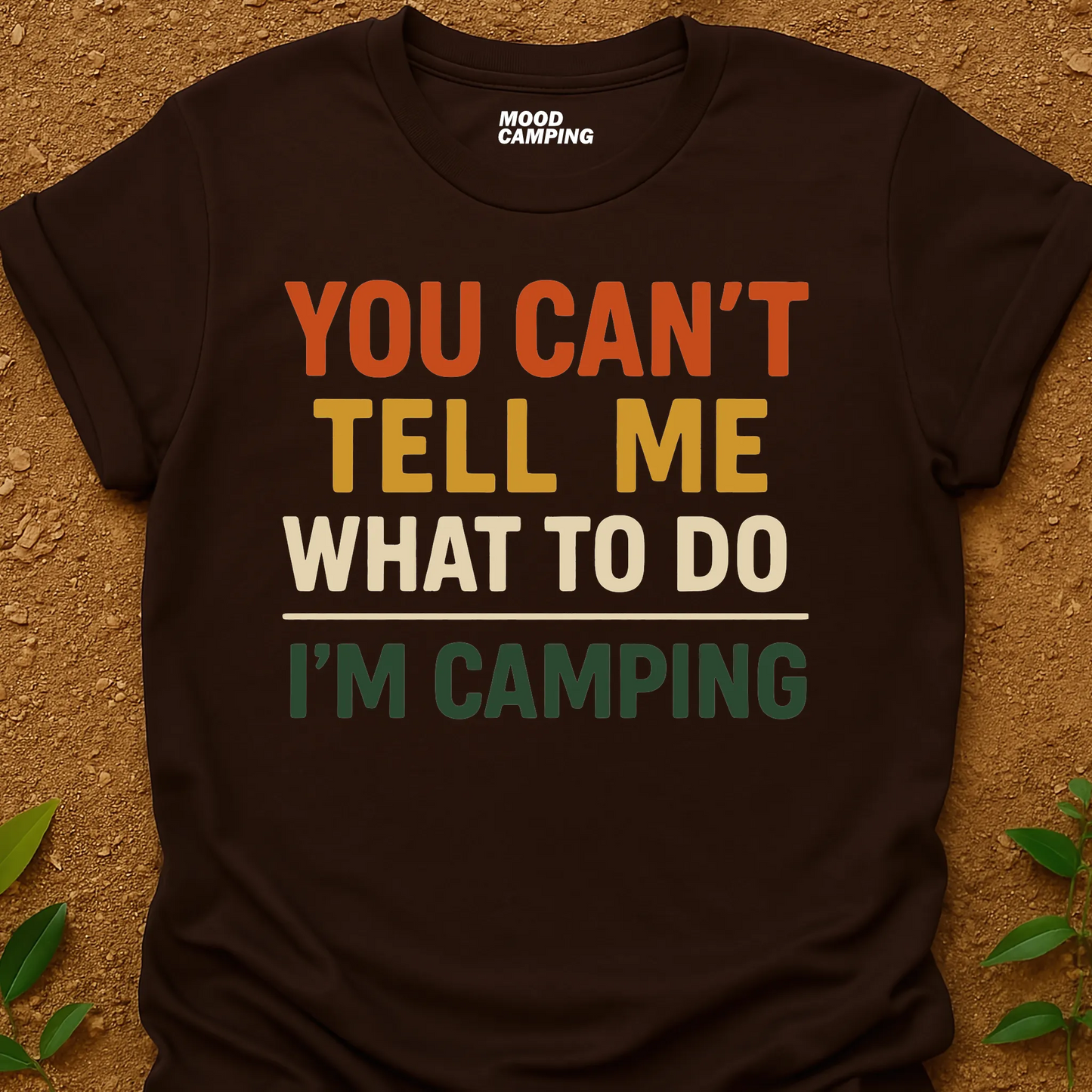 Can't Tell Me T-Shirt