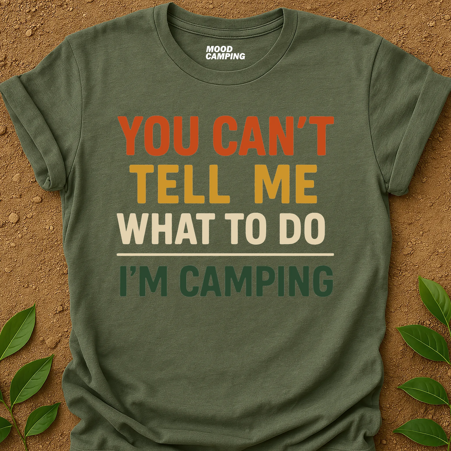 Can't Tell Me T-Shirt
