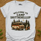 Camp Shutthehellup T-Shirt