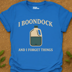 Boondock And Forget T-Shirt