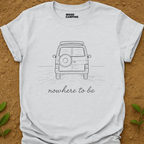 Nowhere To Be T-Shirt
