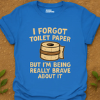 Forgot Toilet Paper T-Shirt