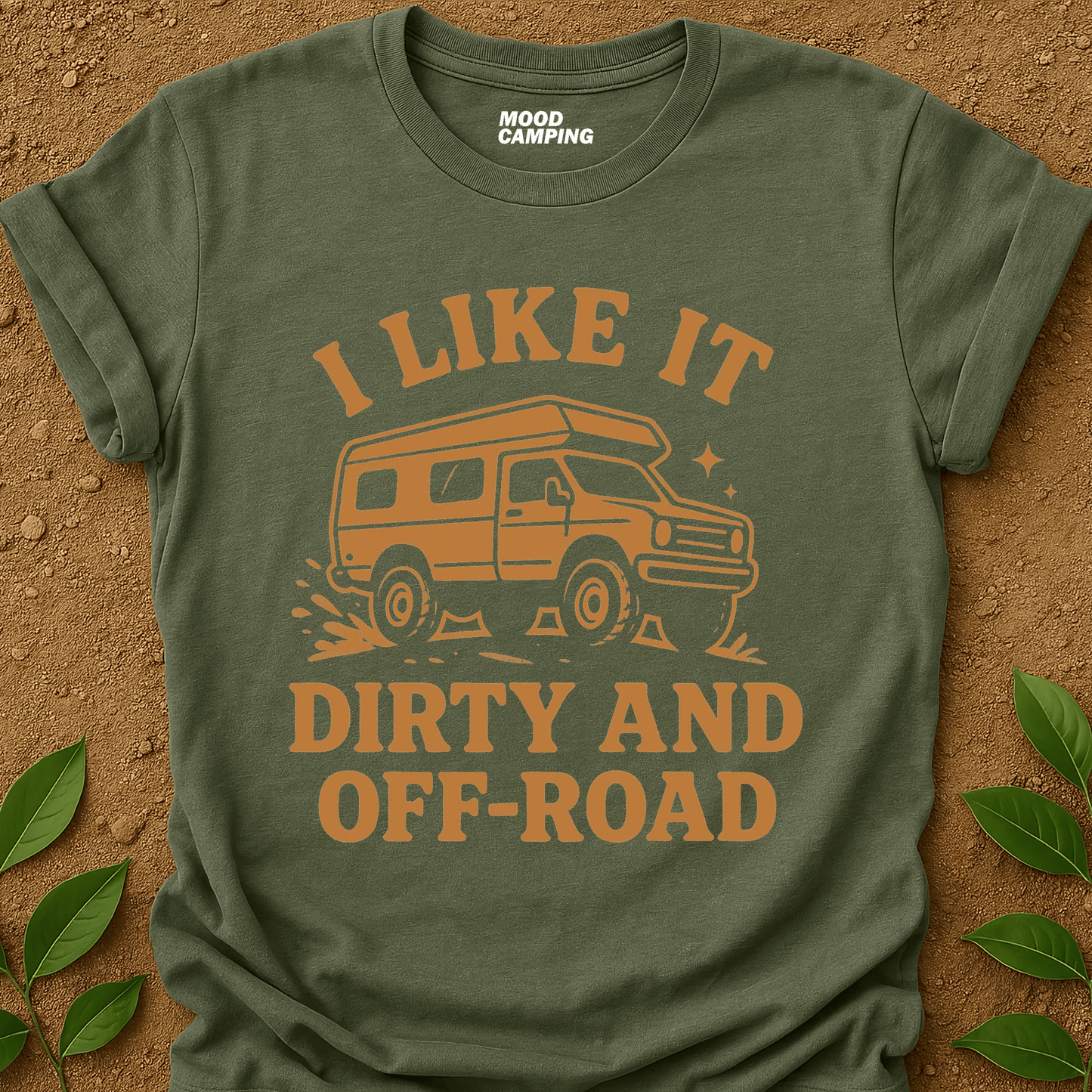 Dirty And Off - Road T-Shirt - Mood Camping