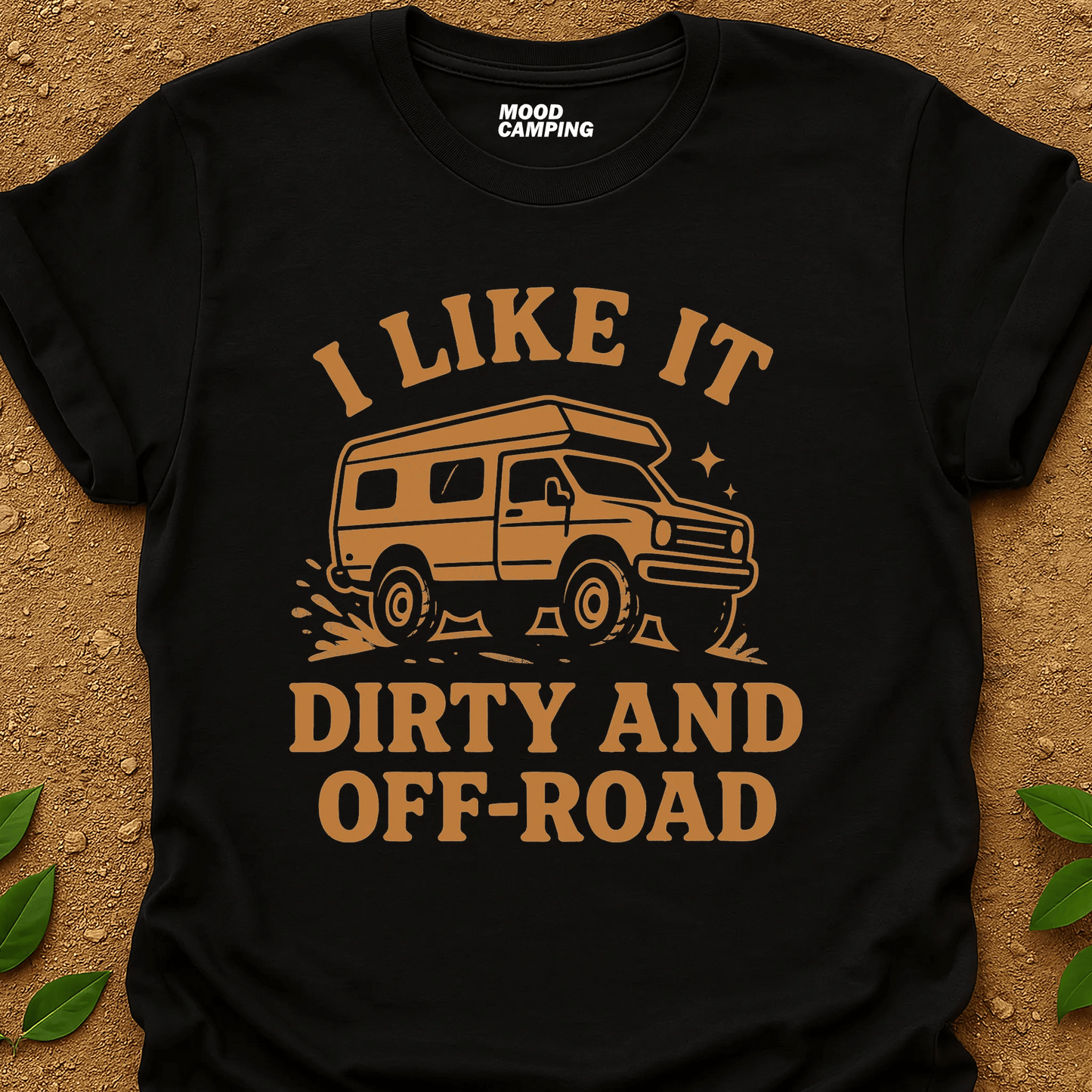 Dirty And Off - Road T-Shirt - Mood Camping