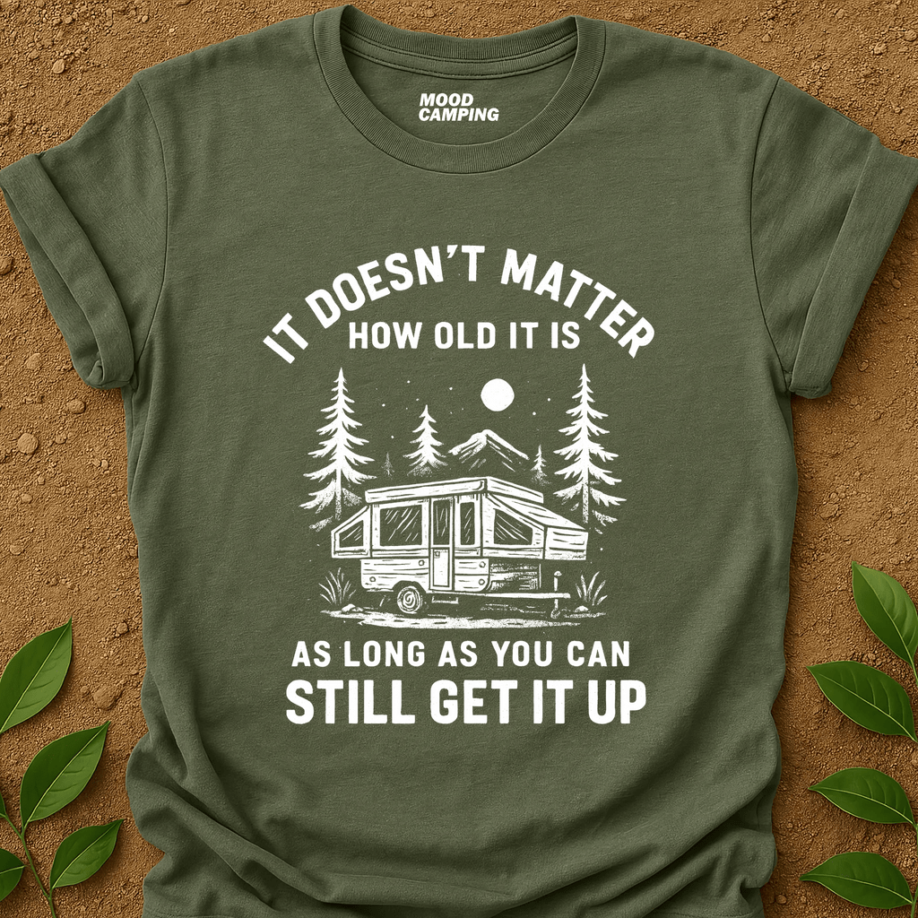 Still Get It Up T-Shirt - Mood Camping