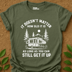 Still Get It Up T-Shirt - Mood Camping