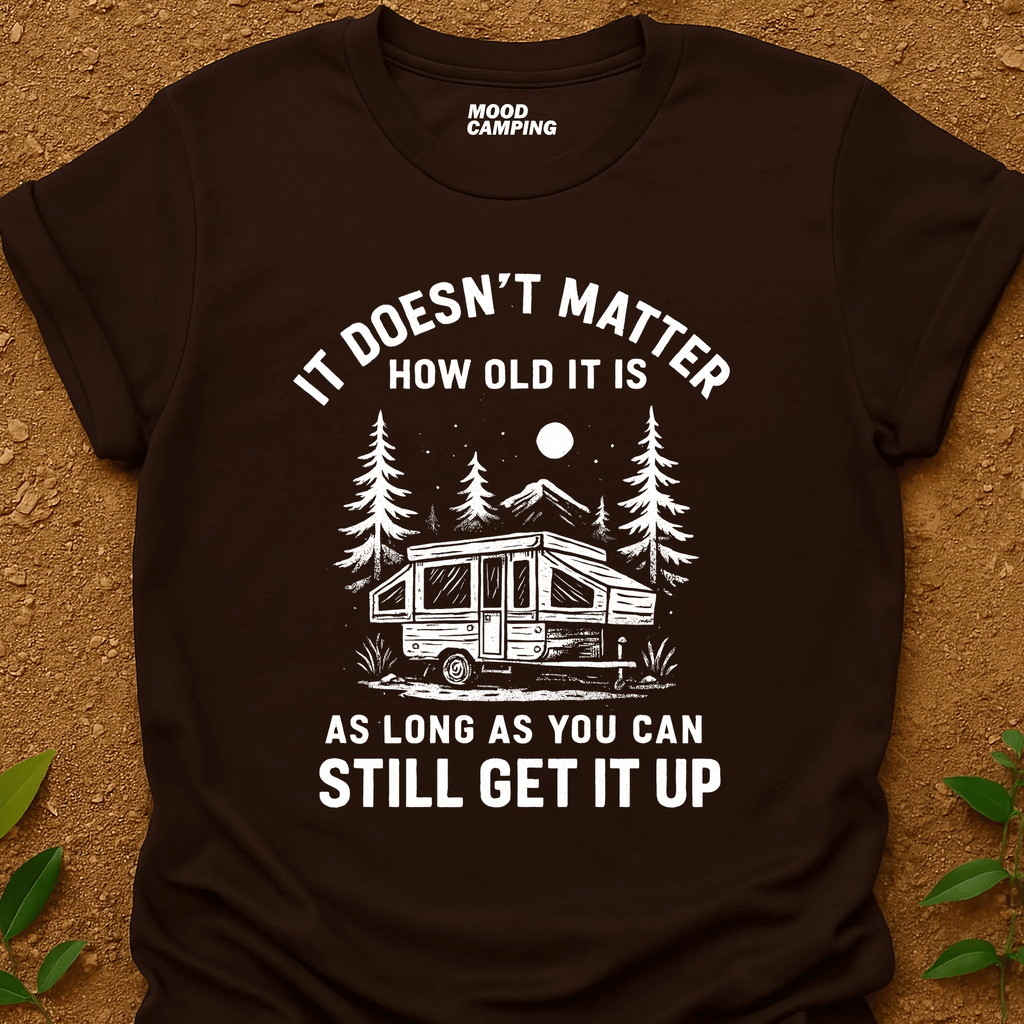 Still Get It Up T-Shirt - Mood Camping